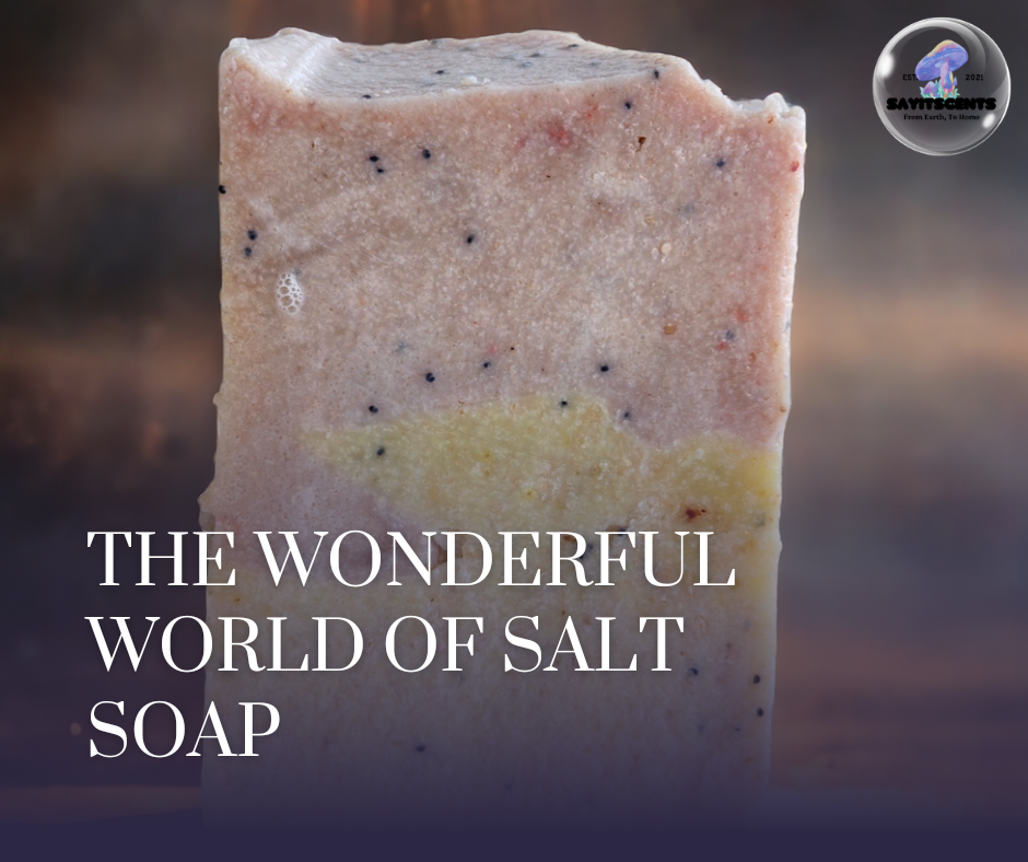 The Wonders of Salt Soap